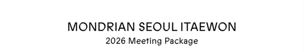2026 Mondrian Seoul Itaewon Meeting Pacakge